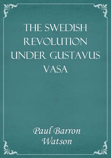 The Swedish Revolution Under Gustavus Vasa