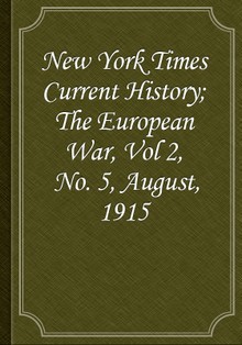 New York Times Current History; The European War, Vol 2, No. 5, August, 1915