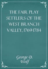 The Fair Play Settlers of the West Branch Valley, 1769-1784 표지 이미지