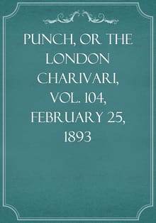 Punch, or the London Charivari, Vol. 104, February 25, 1893