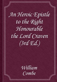 An Heroic Epistle to the Right Honourable the Lord Craven (3rd Ed.)