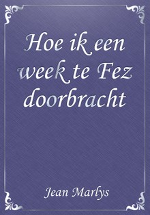 Hoe ik een week te Fez doorbracht