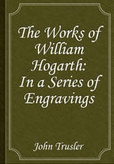 The Works of William Hogarth: In a Series of Engravings 표지 이미지