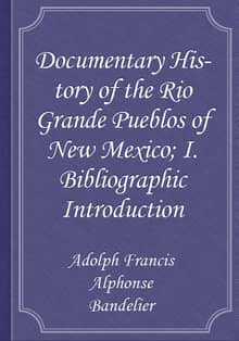 Documentary History of the Rio Grande Pueblos of New Mexico; I. Bibliographic Introduction