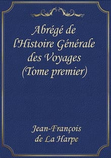 Abrégé de l'Histoire Générale des Voyages (Tome premier)