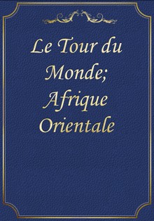 Le Tour du Monde; Afrique Orientale