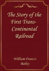 The Story of the First Trans-Continental Railroad 표지 이미지