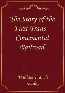 The Story of the First Trans-Continental Railroad