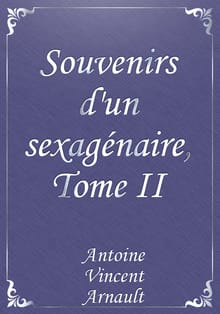 Souvenirs d'un sexagénaire, Tome II