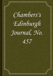 Chambers's Edinburgh Journal, No. 457