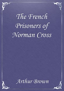 The French Prisoners of Norman Cross