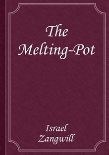 The Melting-Pot