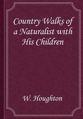 Country Walks of a Naturalist with His Children 표지 이미지