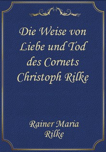 Die Weise von Liebe und Tod des Cornets Christoph Rilke