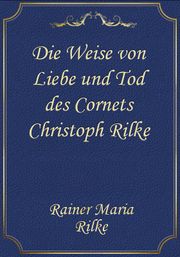 Die Weise von Liebe und Tod des Cornets Christoph Rilke