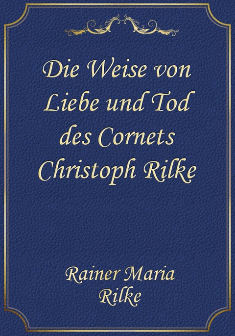 Die Weise von Liebe und Tod des Cornets Christoph Rilke 표지 이미지