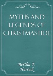 Myths and Legends of Christmastide
