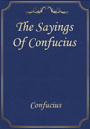 The Sayings Of Confucius