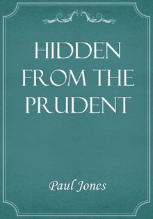 Hidden from the Prudent
