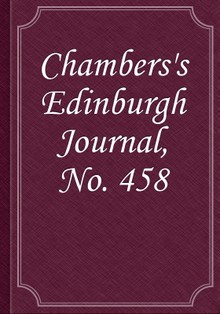 Chambers's Edinburgh Journal, No. 458