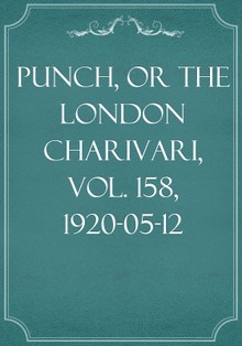 Punch, or the London Charivari, Vol. 158, 1920-05-12