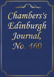 Chambers's Edinburgh Journal, No. 460