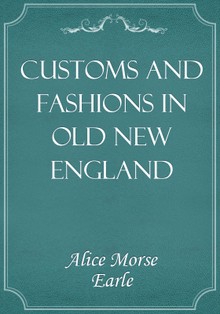 Customs and Fashions in Old New England