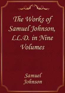 The Works of Samuel Johnson, LL.D. in Nine Volumes