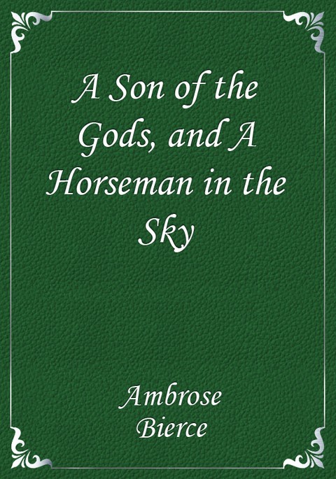 A Son of the Gods, and A Horseman in the Sky 표지 이미지