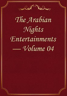 The Arabian Nights Entertainments — Volume 04