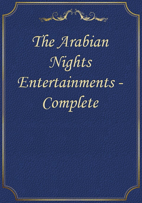 The Arabian Nights Entertainments - Complete - - 전자책 - 리디