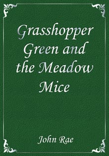 Grasshopper Green and the Meadow Mice