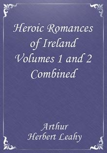 Heroic Romances of Ireland Volumes 1 and 2 Combined