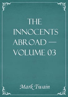 The Innocents Abroad — Volume 03