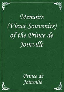 Memoirs (Vieux Souvenirs) of the Prince de Joinville