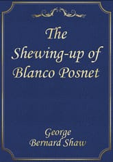 The Shewing-up of Blanco Posnet 표지 이미지