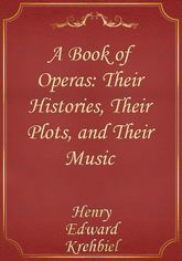 A Book of Operas: Their Histories, Their Plots, and Their Music 표지 이미지