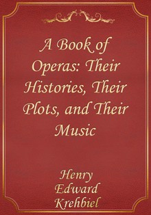 A Book of Operas: Their Histories, Their Plots, and Their Music