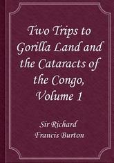 Two Trips to Gorilla Land and the Cataracts of the Congo, Volume 1 표지 이미지