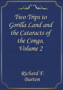 Two Trips to Gorilla Land and the Cataracts of the Congo, Volume 2