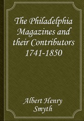 The Philadelphia Magazines and their Contributors 1741-1850 표지 이미지