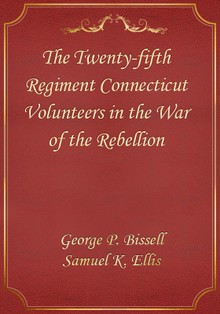 The Twenty-fifth Regiment Connecticut Volunteers in the War of the Rebellion