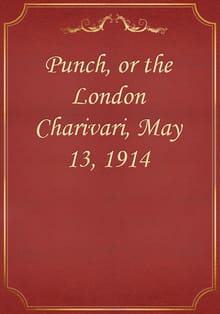 Punch, or the London Charivari, May 13, 1914