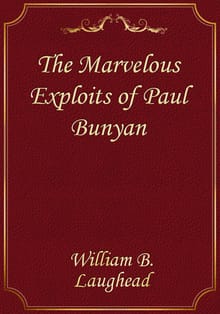 The Marvelous Exploits of Paul Bunyan