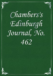 Chambers's Edinburgh Journal, No. 462