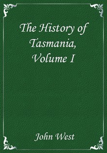 The History of Tasmania, Volume I