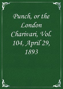 Punch, or the London Charivari, Vol. 104, April 29, 1893