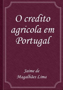 O credito agricola em Portugal