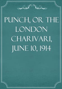 Punch, or the London Charivari, June 10, 1914