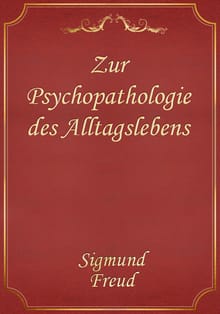 Zur Psychopathologie des Alltagslebens